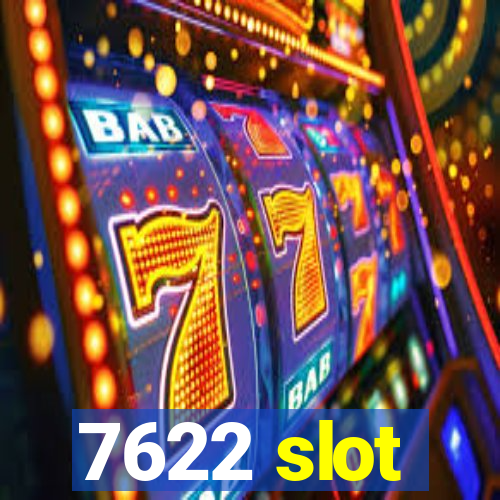 7622 slot